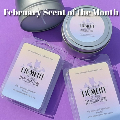 Figment of Your Imagination  - Fig, Guava and Strawberry Scented - Scented Wax Tart - Wax melts - Candles - Room Spray